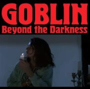 Goblin – Beyond the Darkness