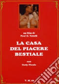 Casa del piacere bestiale, La