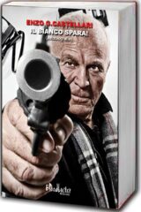 Enzo G. Castellari - Il Bianco Spara! (autobiografia) Copertina rigida