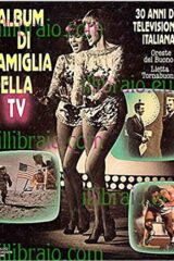 Album di famiglia della TV - 30 anni di televisione italiana