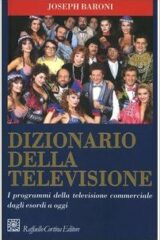 Dizionario della televisione - I programmi della televisione commerciale dagli esordi a oggi
