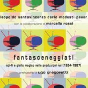 Fantasceneggiati. Sci-fi e giallo magico nelle produzioni RAI (1954-1987)