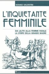 Inquietante femminile da Lilith alla femme fatale, L'. La stirpe della grande madre