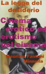 Legge del desiderio, La. Cinema erotico ed erotismo nel cinema