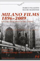 Milano films 1896-2009. La città raccontata dal cinema