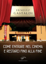 Ernesto Gastaldi – Come entrare nel cinema e restarci fino alla fine (autobiografia)