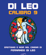 Di Leo Calibro 9 - Erotismo e Noir nel Cinema di Fernando di Leo