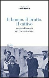 Buono, il brutto, il cattivo, Il – Storie della storia del cinema italiano