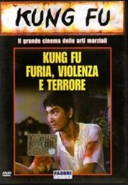 Kung Fu – Furia, violenza e terrore
