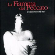 Fiamma del peccato, La - L'eros nel cinema muto