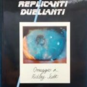 Alieni Replicanti Duellanti - Omaggio a Ridley Scott