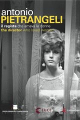 Antonio Pietrangeli, il regista che amava le donne