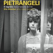Antonio Pietrangeli, il regista che amava le donne