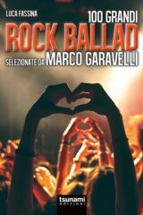 100 GRANDI ROCK BALLAD Selezionate da Marco Garavelli