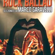 100 GRANDI ROCK BALLAD Selezionate da Marco Garavelli