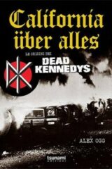 CALIFORNIA ÜBER ALLES Le Origini dei Dead Kennedys