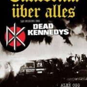 CALIFORNIA ÜBER ALLES Le Origini dei Dead Kennedys