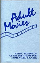 Adult Movies – Rating Hundreds of the Best Films for Home Video & Cable