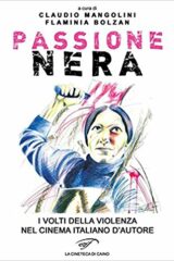 Passione nera. I volti della violenza nel cinema italiano d'autore