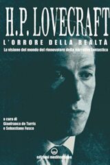 H.P. Lovecraft L'orrore della realtà - La visione del mondo del rinnovatore della narrativa fantastica