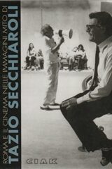 Giornate particolari - Roma e il cinema nelle immagini di Tazio Secchiaroli