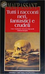 Maupassant – Tutti i racconti neri, fantastici e crudeli