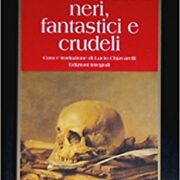 Maupassant - Tutti i racconti neri, fantastici e crudeli