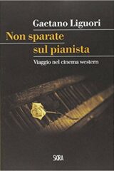 Non sparate sul pianista - Viaggio nel cinema western