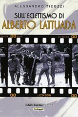 Sull'eclettismo di Alberto Lattuada