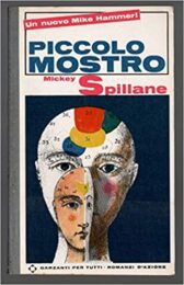 Mickey Spillane – Piccolo mostro