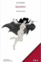 Ed Wood - Splatter (scritture pulp)