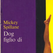 Mickey Spillane - Dog figlio di