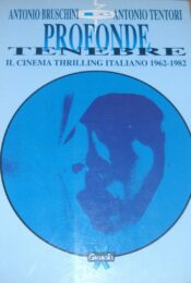 Profonde tenebre – Il cinema giallo e thrilling italiano (PRIMA EDIZIONE)