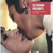 Schermi proibiti. La censura in Italia 1947-1988