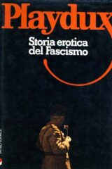 Playdux - Storia erotica del Fascismo