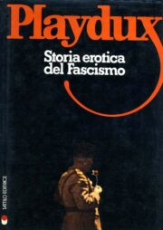 Playdux – Storia erotica del Fascismo