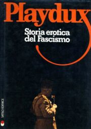 Playdux – Storia erotica del Fascismo