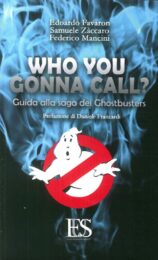 Who You Gonna Call? Guida Alla Saga Dei Ghostbusters