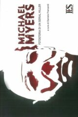 Michael Myers. Fotostoria Di Un Serial Killer
