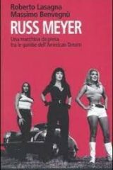 Russ Meyer - Una macchina da presa tra le gambe dell'american dream
