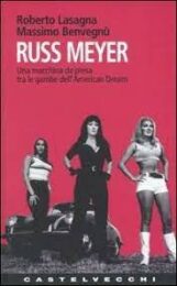 Russ Meyer – Una macchina da presa tra le gambe dell’american dream