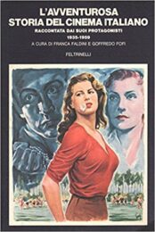 Avventurosa Storia Del Cinema Italiano raccontata dai suoi protagonisti 1935-1959