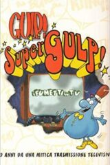 Gulp! Supergulp! - 30 anni da una mitica trasmissione televisiva