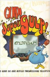 Gulp! Supergulp! – 30 anni da una mitica trasmissione televisiva