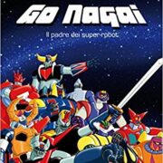 Go Nagai - Il padre dei super-robot