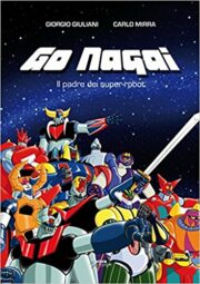 Go Nagai – Il padre dei super-robot