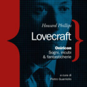 H.P.Lovecraft - Oniricon. Sogni, incubi & fantasticherie