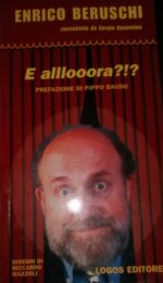 Enrico Beruschi – E alllooora?!? (copia autografata)