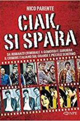 Ciak si spara - Da "Romanzo Criminale" a "Gomorra" e "Suburra": il crimine italiano sul grande e piccolo schermo