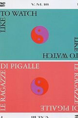 I like to watch + Le ragazze di Pigalle